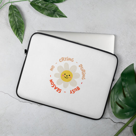 No Crying During Busy Season Laptop Sleeve