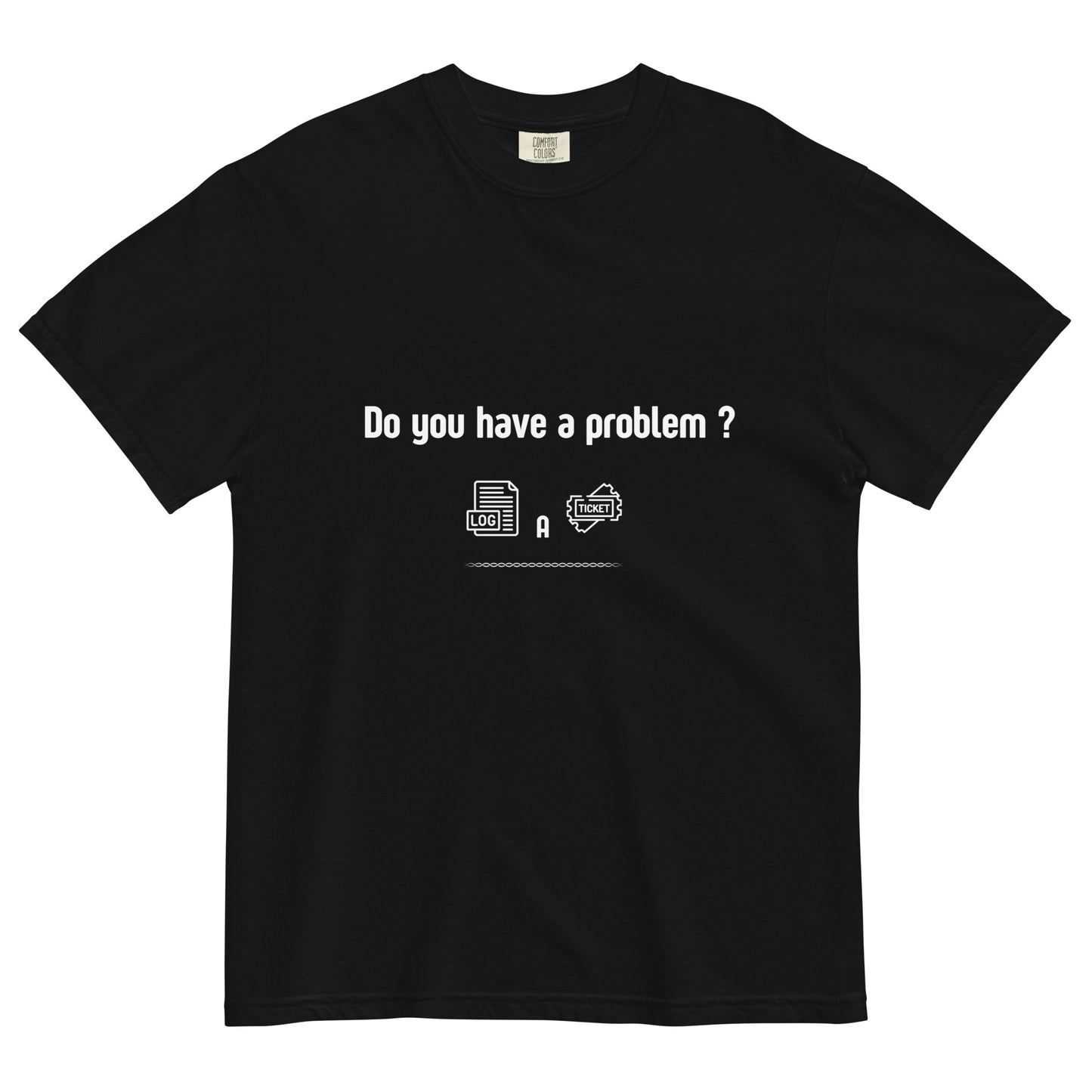 Log a Ticket Graphic IT T-Shirt
